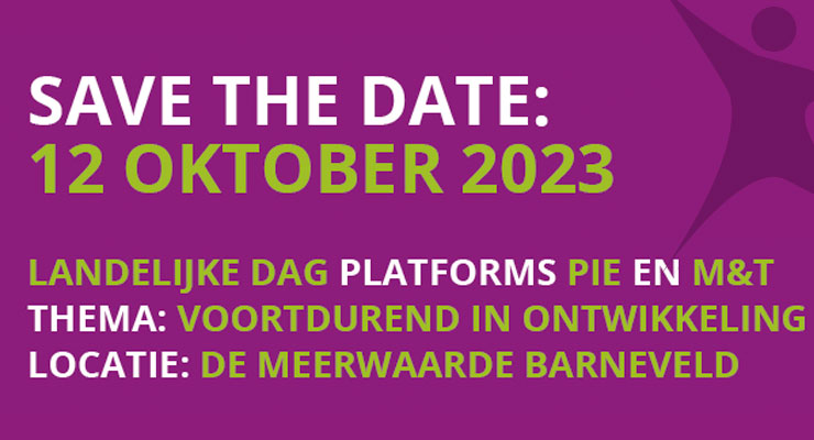 Landelijke dag 12 oktober 2023 Platforms PIE en M&T